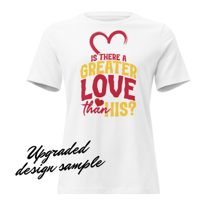 Is there a greater love Women's Relaxed T-Shirt